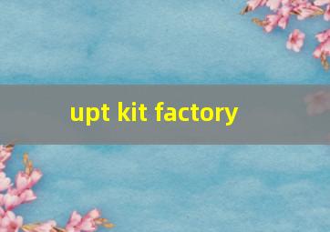  upt kit factory